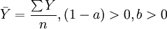 ar{Y}=frac{sum Y}{n},(1-a)>0,b>0