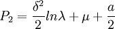 P_2=frac{delta^2}{2}lnlambda+mu+frac{a}{2}